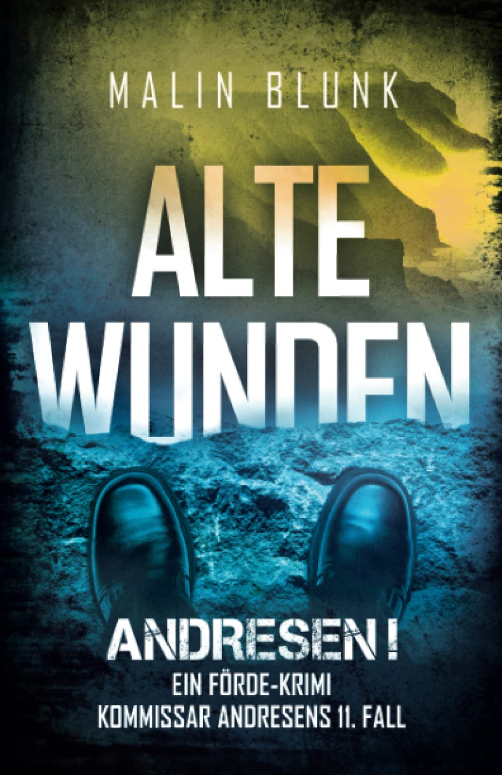ANDRESEN! Alte Wunden: Kommissar Andresens 11. Fall (Ein Förde-Krimi, Band 11) Detective & CSI