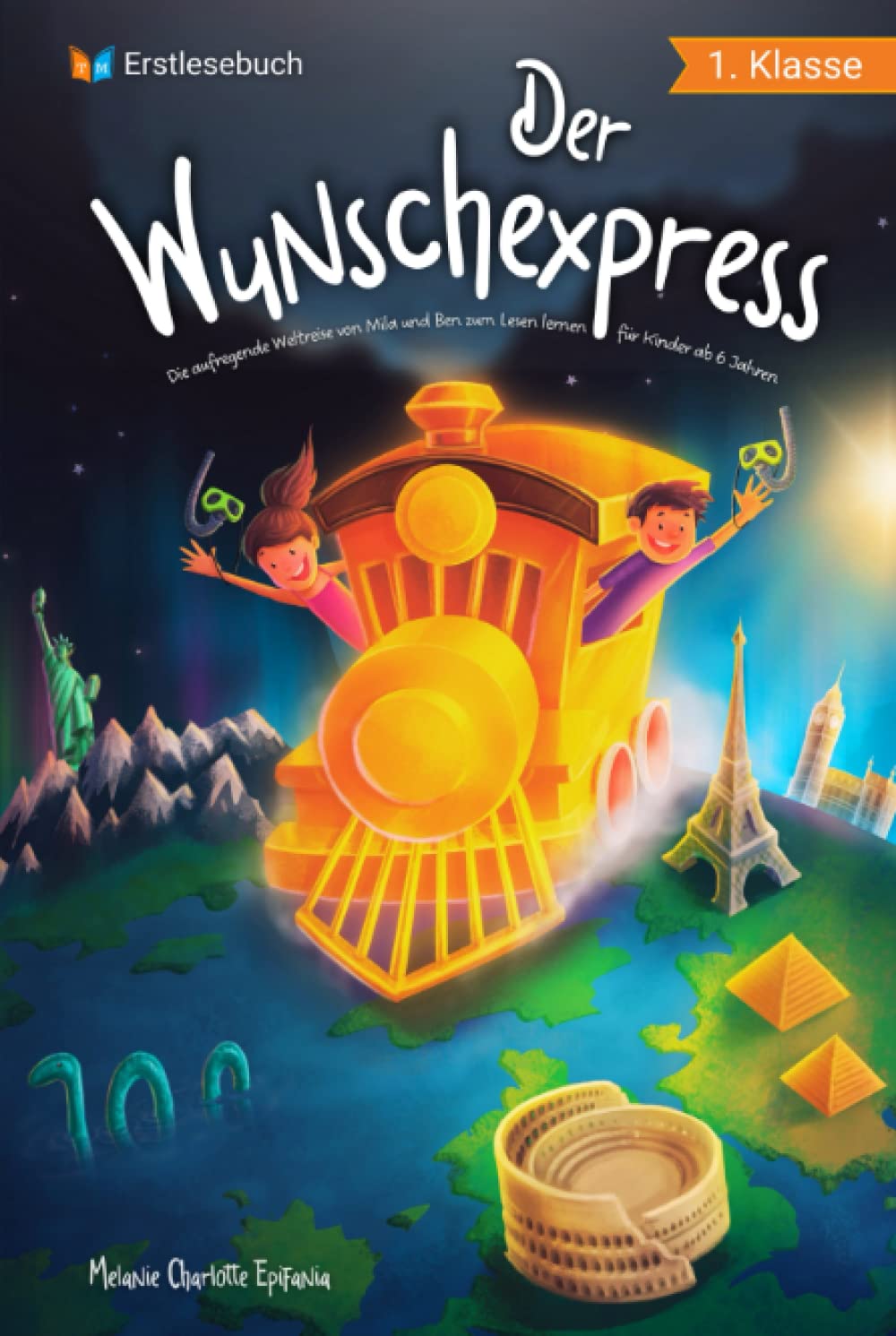 Lesebuch 1. Klasse - Der Wunschexpress: Die aufregende Weltreise von Mila und Ben zum Lesen lernen für Kinder ab 6 Jahren - Erstlesebuch 1. Klasse Study Guides