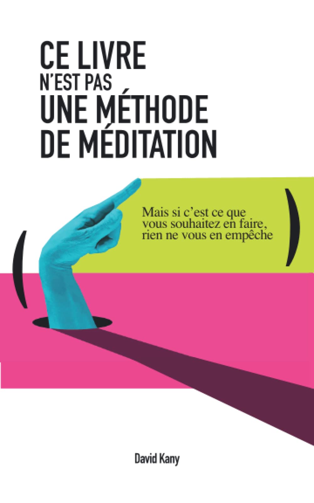 CE LIVRE N’EST PAS UNE MÉTHODE DE MÉDITATION ( Mais si c’est ce que vous souhaitez en faire, rien ne vous en empêche ) Lifestyle