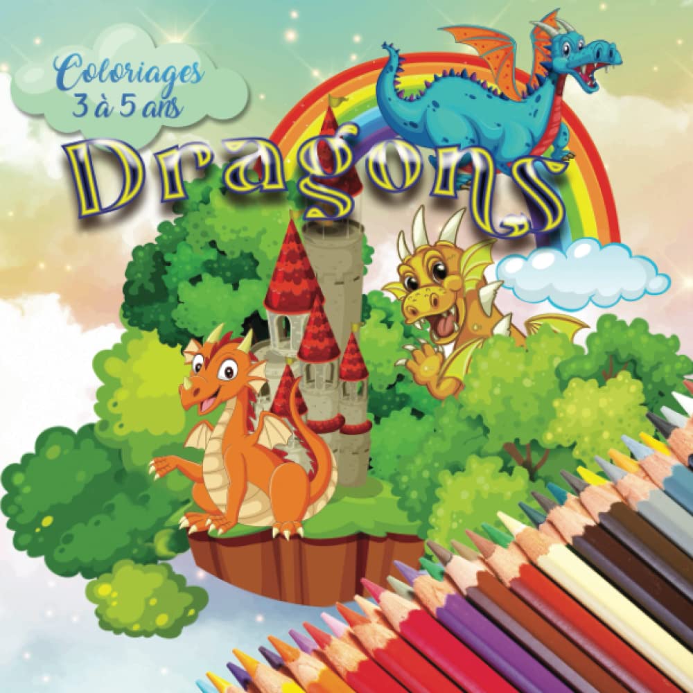 Les Dragons: Coloriage 3 à 5 ans book