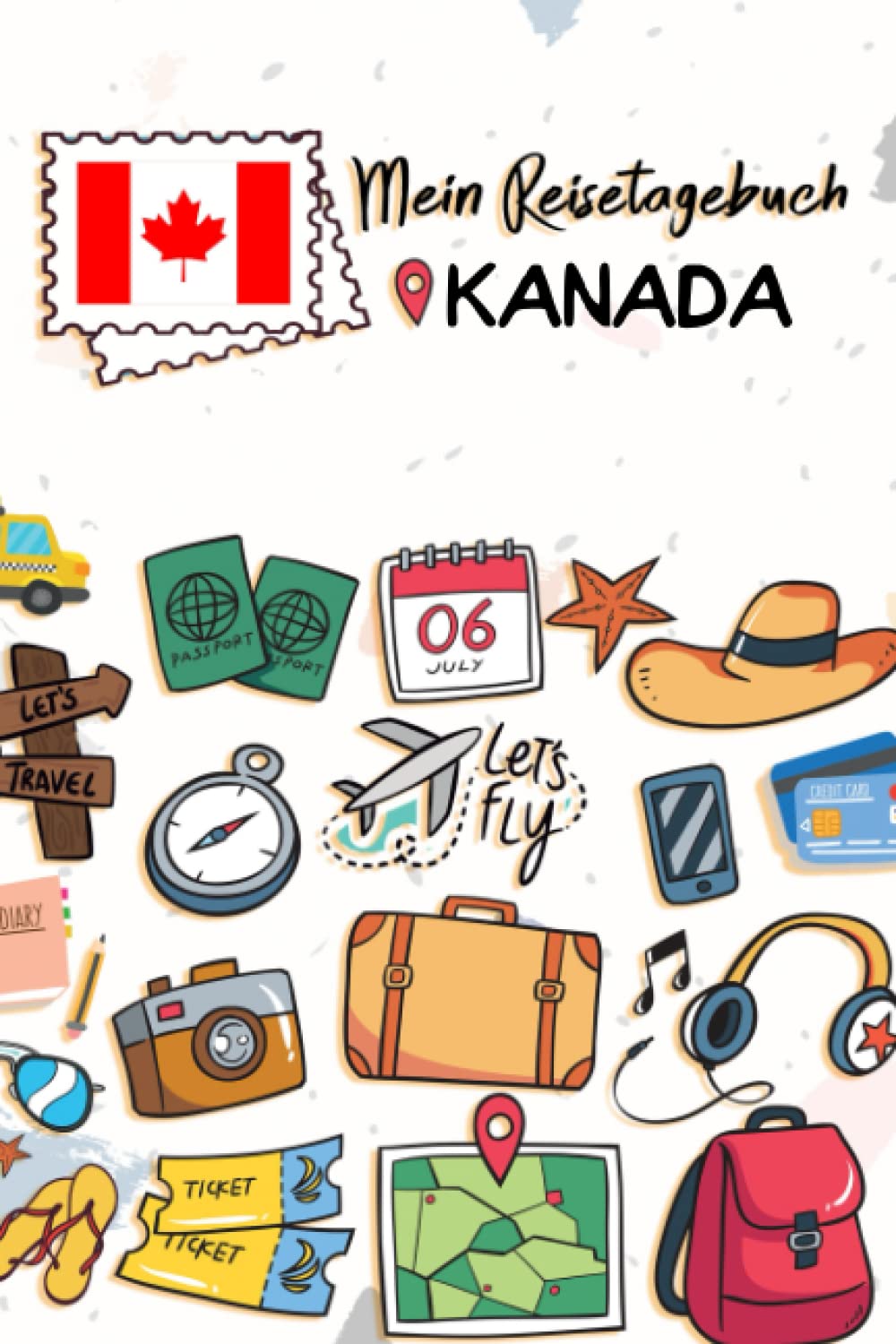 Mein Reisetagebuch Kanada: Kinder Reise Journal | Aktivitätsbuch zum Ausfüllen, Malen und Einkleben | Urlaubstagebuch zum Selberschreiben für Mädchen und Jungen Travel Books