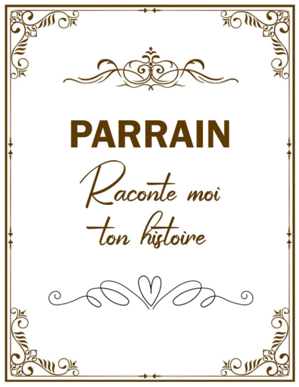 Parrain Raconte Moi Ton Histoire: Journal de Mémoire à Faire Remplir Par Son Parrain | Questions guidées : sa vie, son histoire et ses souvenirs... ... Personnalisé(Fête, Anniversaire Ou Noël) Parents & Children