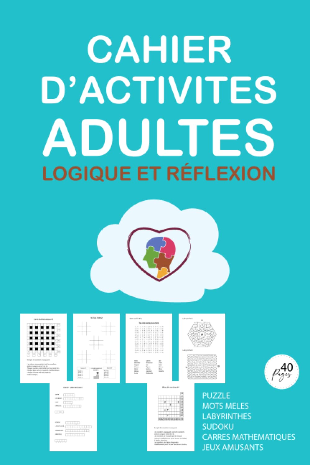 Cahier d'Activités Adultes Logique et Réflexion: Puzzles variés adultes pour stimuler le cerveau | Jeux Labyrinthes et Puzzles pour adultes et seniors ... Magnifique livre d'activités pour les grands book