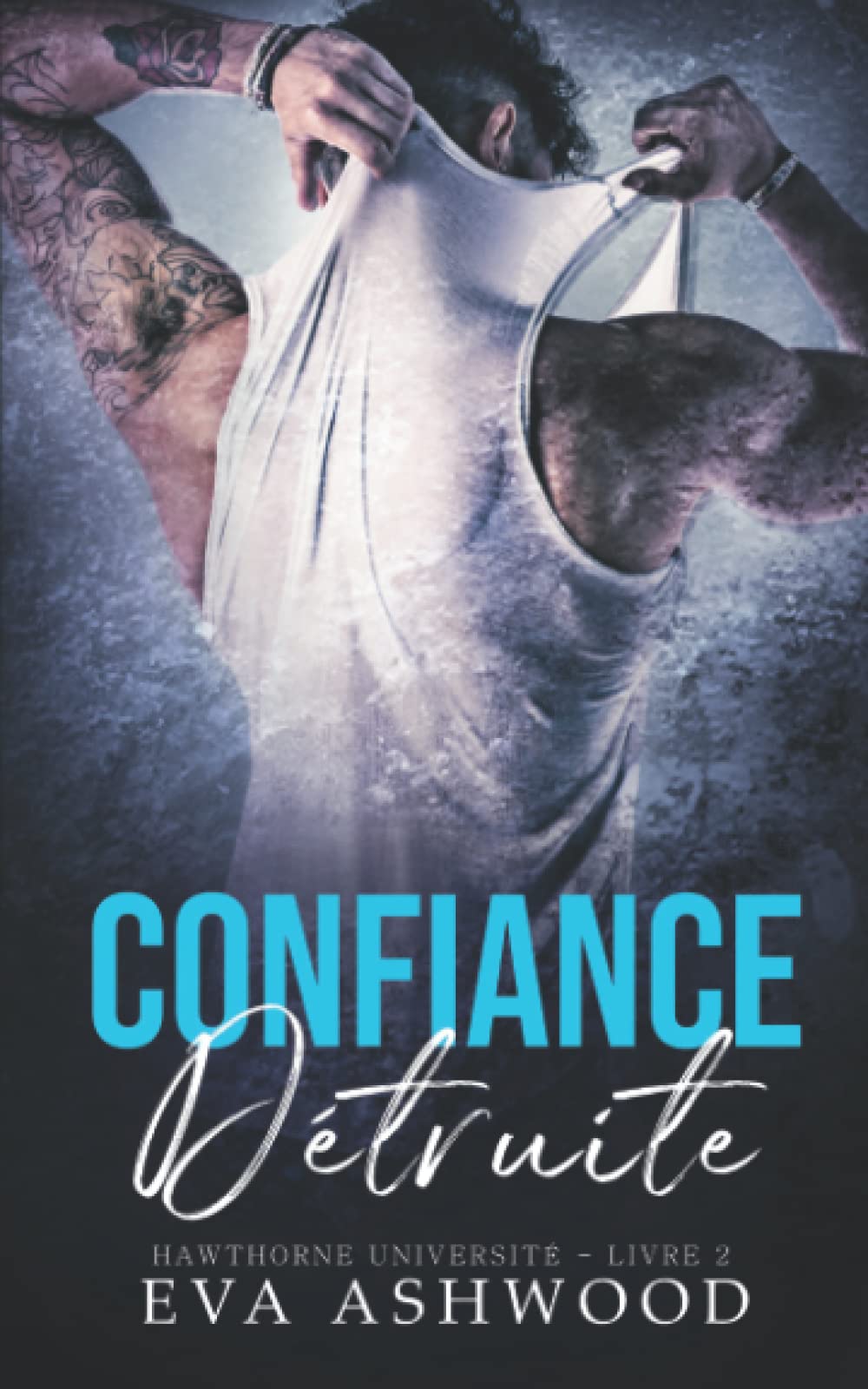 Confiance détruite (Hawthorne Université, Band 2) Romantic Thrillers