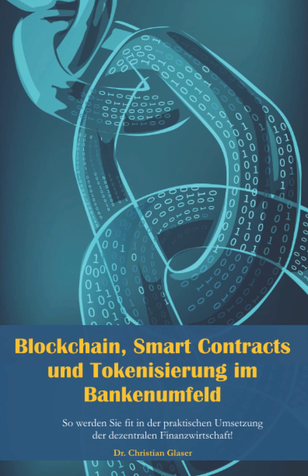 Blockchain, Smart Contracts und Tokenisierung im Bankenumfeld: So werden Sie fit in der praktischen Umsetzung der dezentralen Finanzwirtschaft! Business, Finance & Career