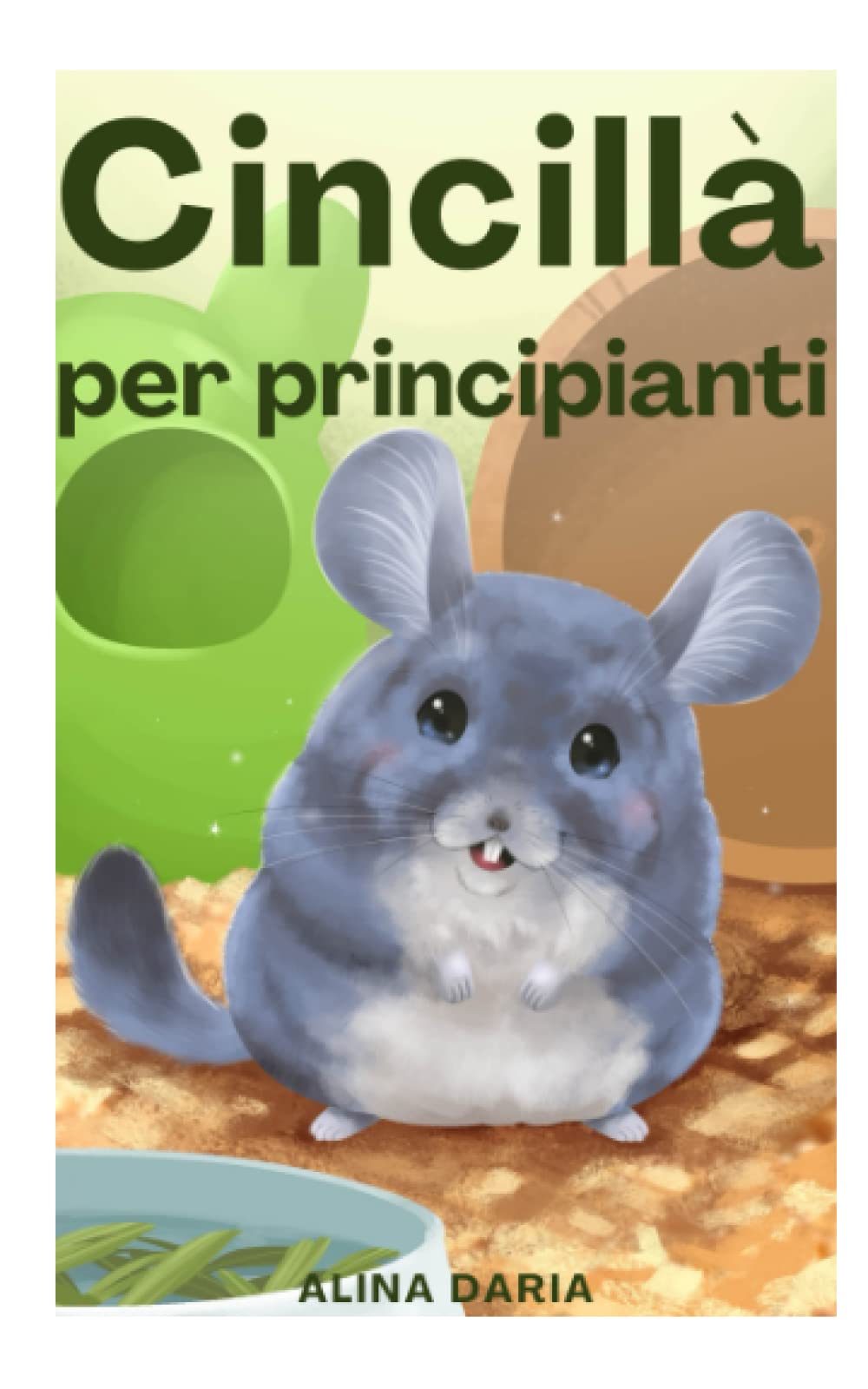 Cincillà per principianti: Una guida alla corretta cura del cincillà book