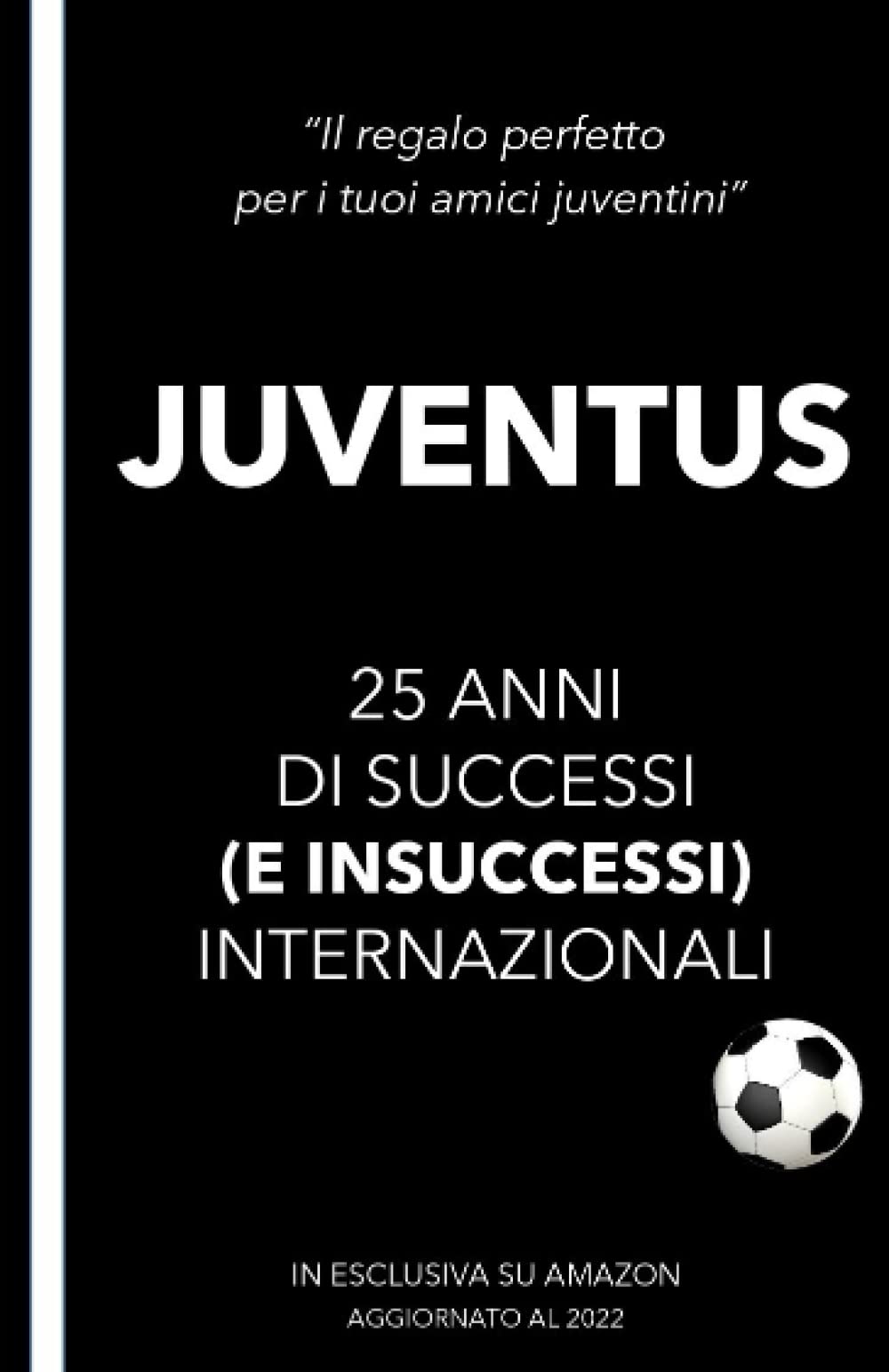 JUVENTUS 25 anni di successi (e insuccessi) internazionali Leisure & Fun