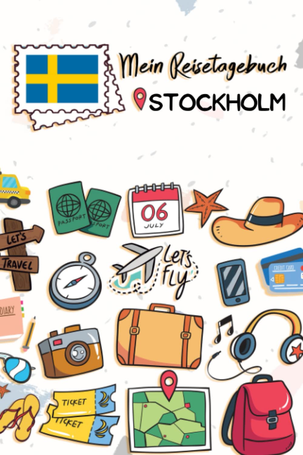 Mein Reisetagebuch Stockholm: Kinder Reise Journal | Aktivitätsbuch zum Ausfüllen, Malen und Einkleben | Urlaubstagebuch zum Selberschreiben für Mädchen und Jungen Travel Books