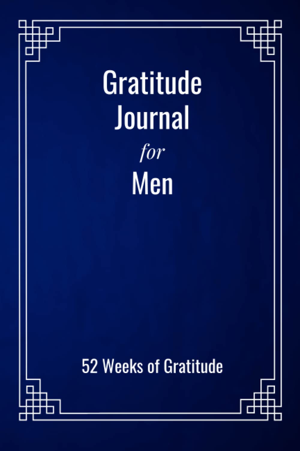 Gratitude Journal for Men: 52 Weeks of Gratitude book