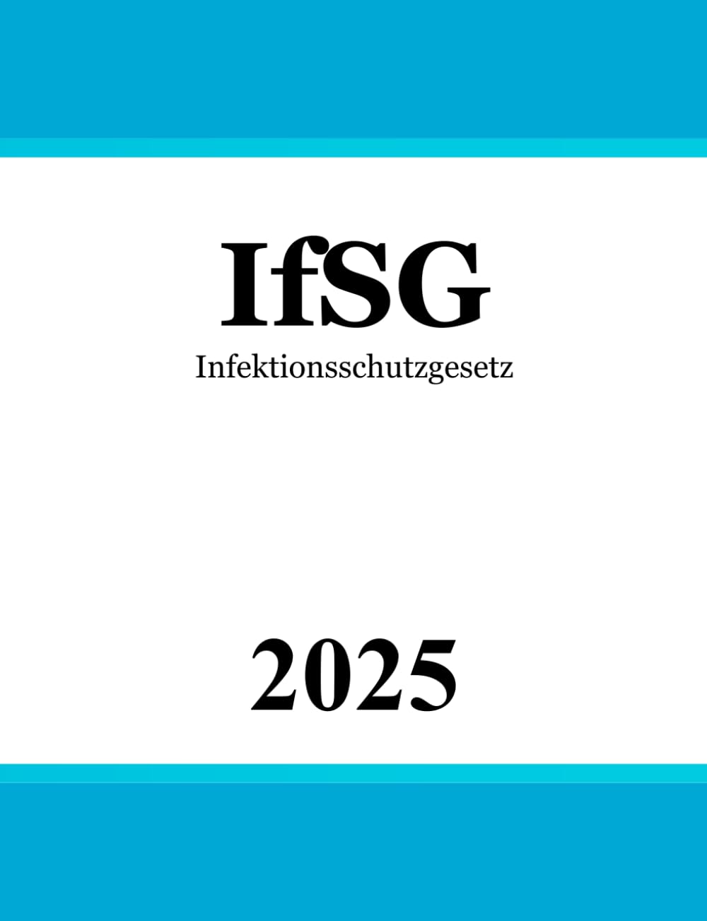 Infektionsschutzgesetz: Gesetz zur Verhütung und Bekämpfung von Infektionskrankheiten beim Menschen | IfSG | Infektionsschutzrecht Medicine
