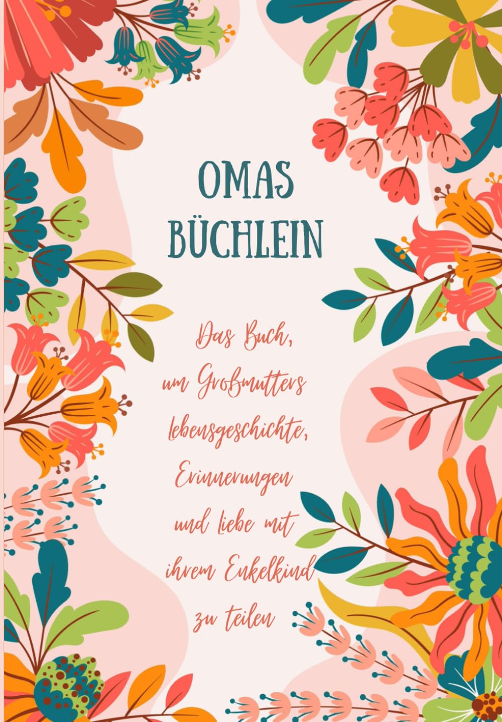 Omas Büchlein: Oma, erzähl mal - das Erinnerungsbuch zum Ausfüllen | Das Buch, um Großmutters Lebensgeschichte, Erinnerungen und Liebe mit ihrem Enkelkind zu teilen book