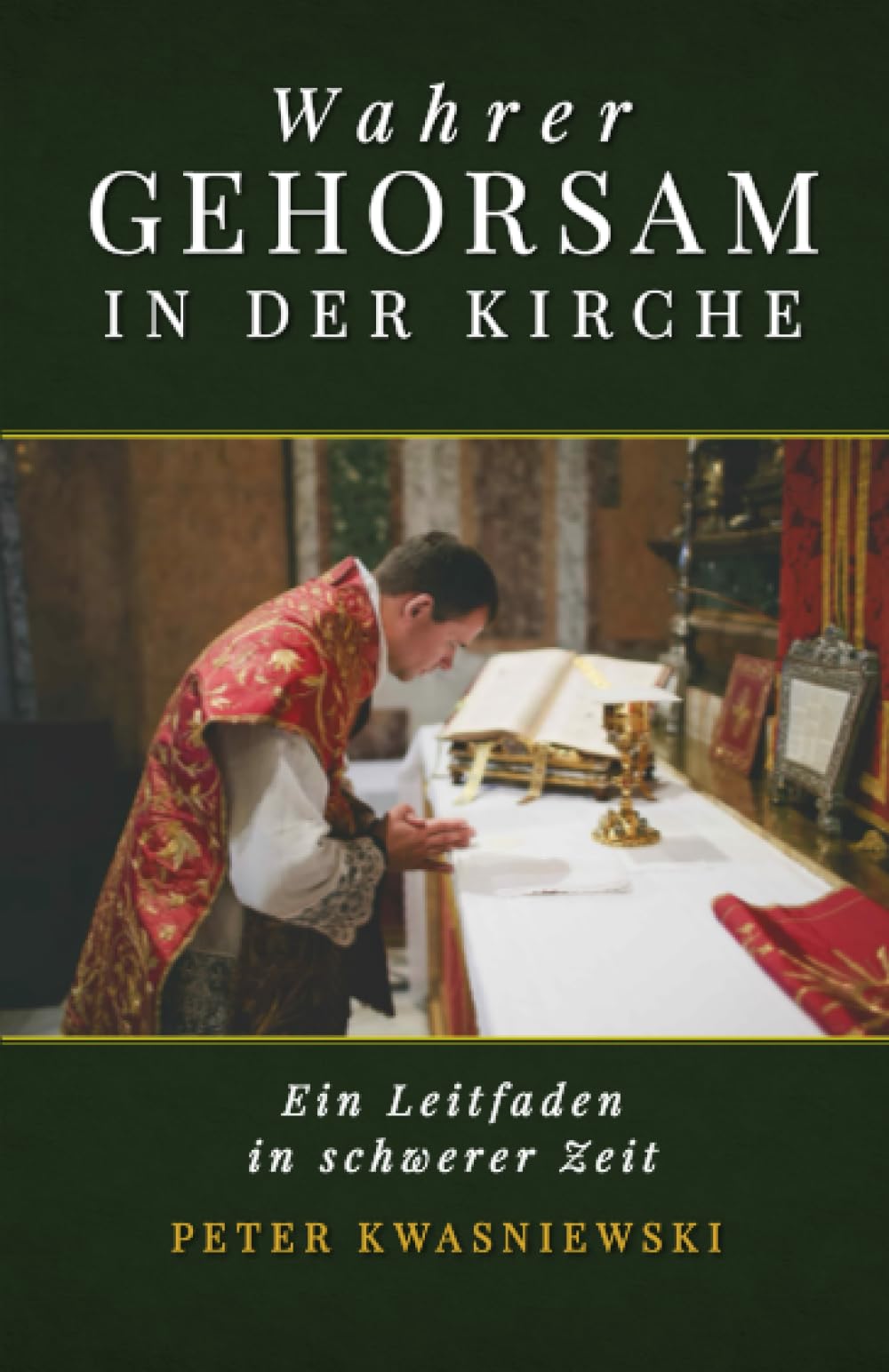 Wahrer Gehorsam in der Kirche: Ein Leitfaden in schwerer Zeit Religion & Esotericism