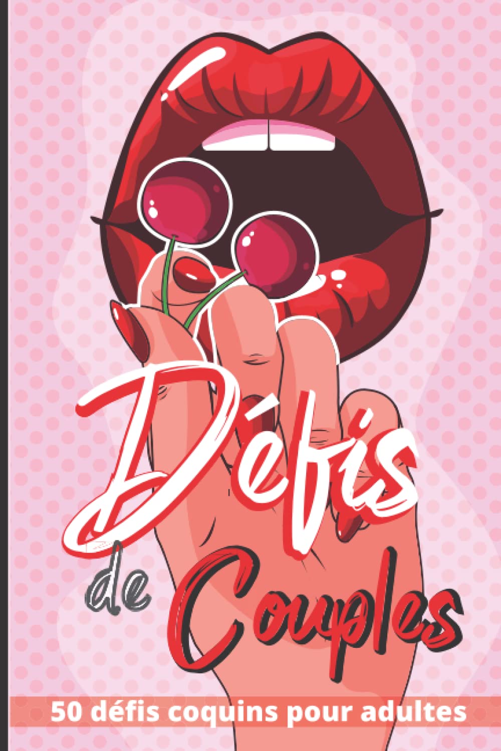 Défis de Couples 50 défis coquins pour adultes: 50 gages , défis sexy et romantiques à réaliser à deux pour pimenter sa vie de couple | Cadeau pour ... pour son chéri ou sa chérie son amoureux book