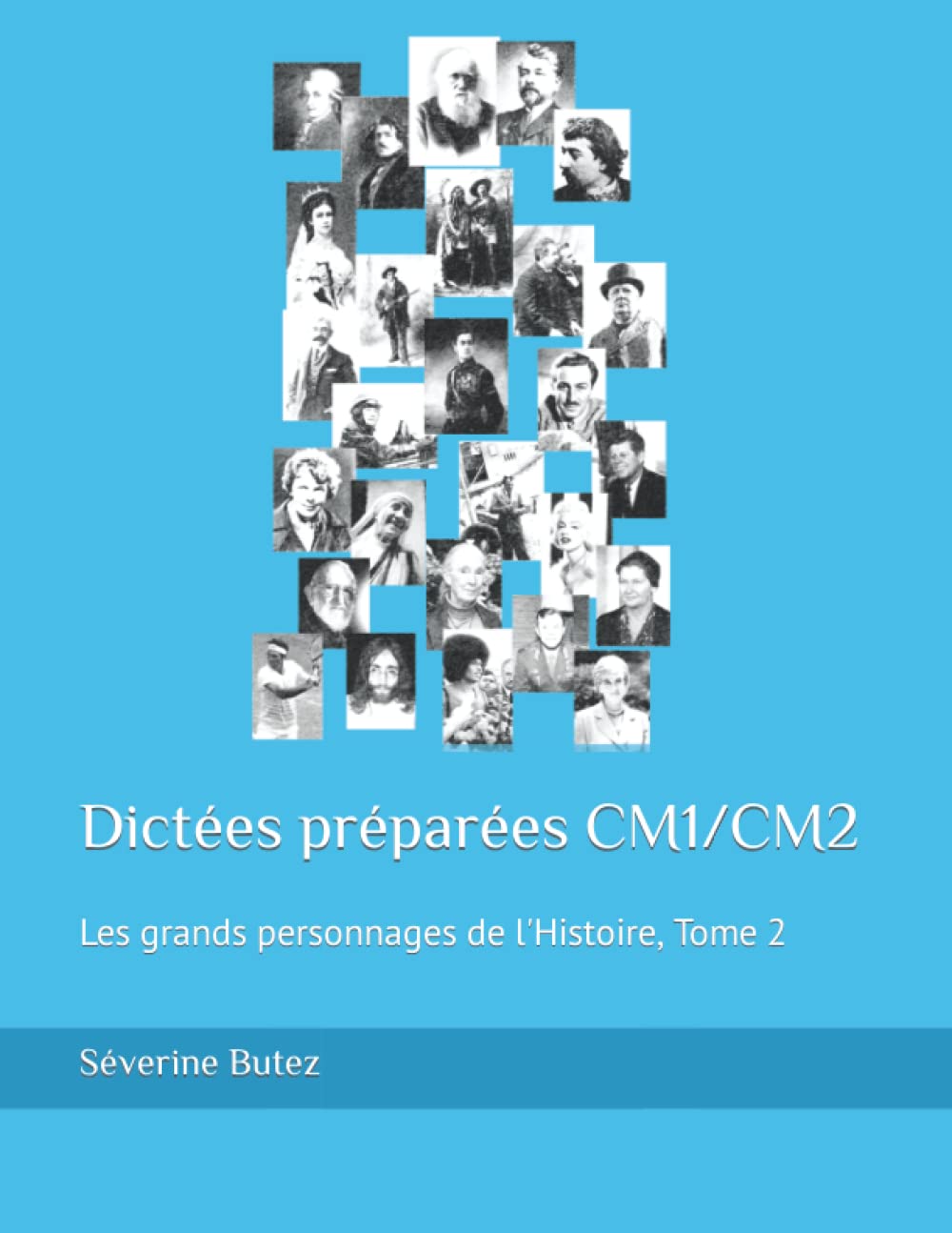 Dictées préparées CM1/CM2: Les grands personnages de l'Histoire, Tome 2 Learning & Reference