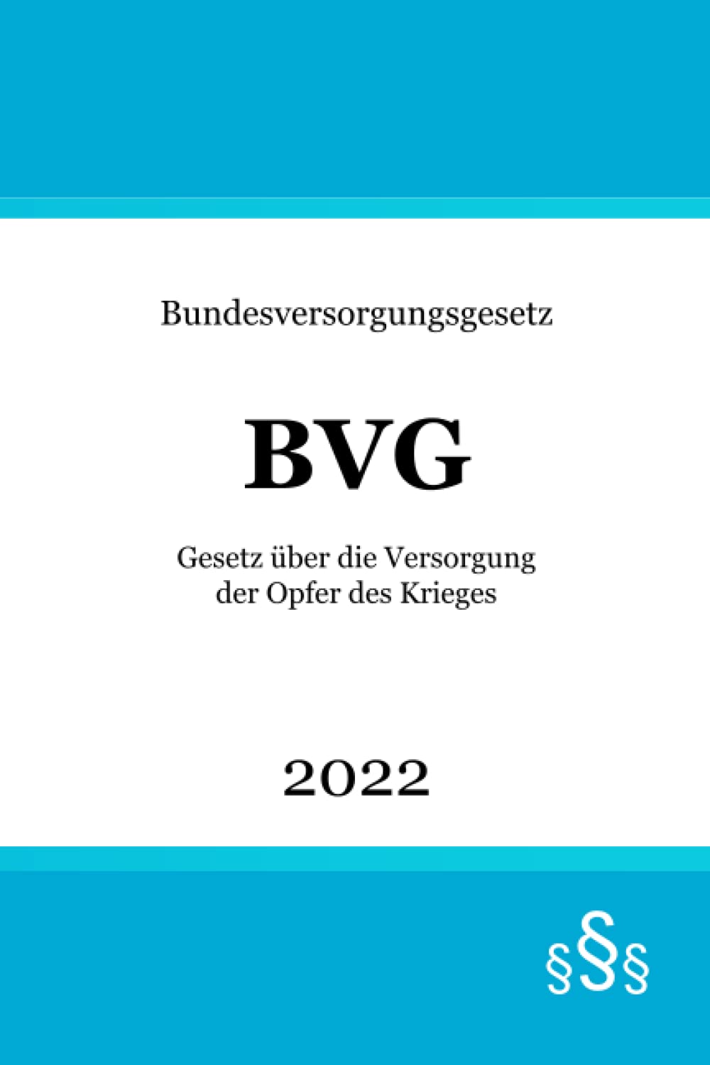 Bundesversorgungsgesetz BVG: Gesetz über die Versorgung der Opfer des Krieges book