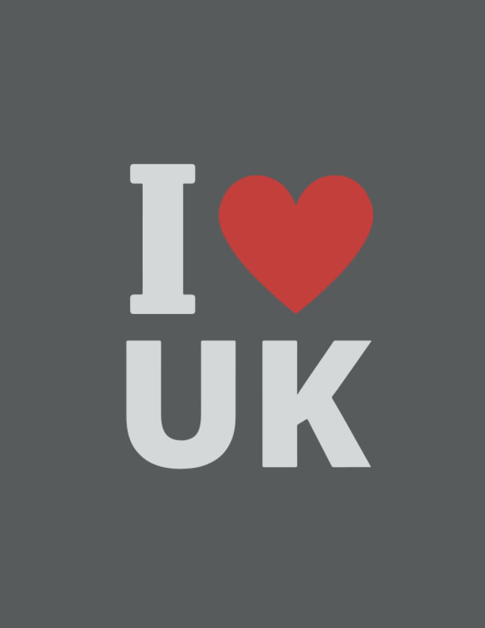 I love England Notebook: I Love UK Great for taking notes, creative writing, doodling / I Heart United Kingdom British. Size: 8.5"x 11" | 110 pages ... Notebooks) London Souvenir Notebook/British book