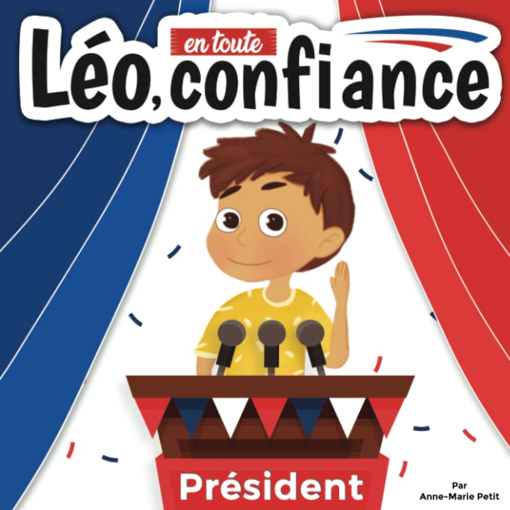 Léo en toute confiance : une histoire inspirante pour aider les enfants à développer confiance et estime de soi. Novels & Short Stories
