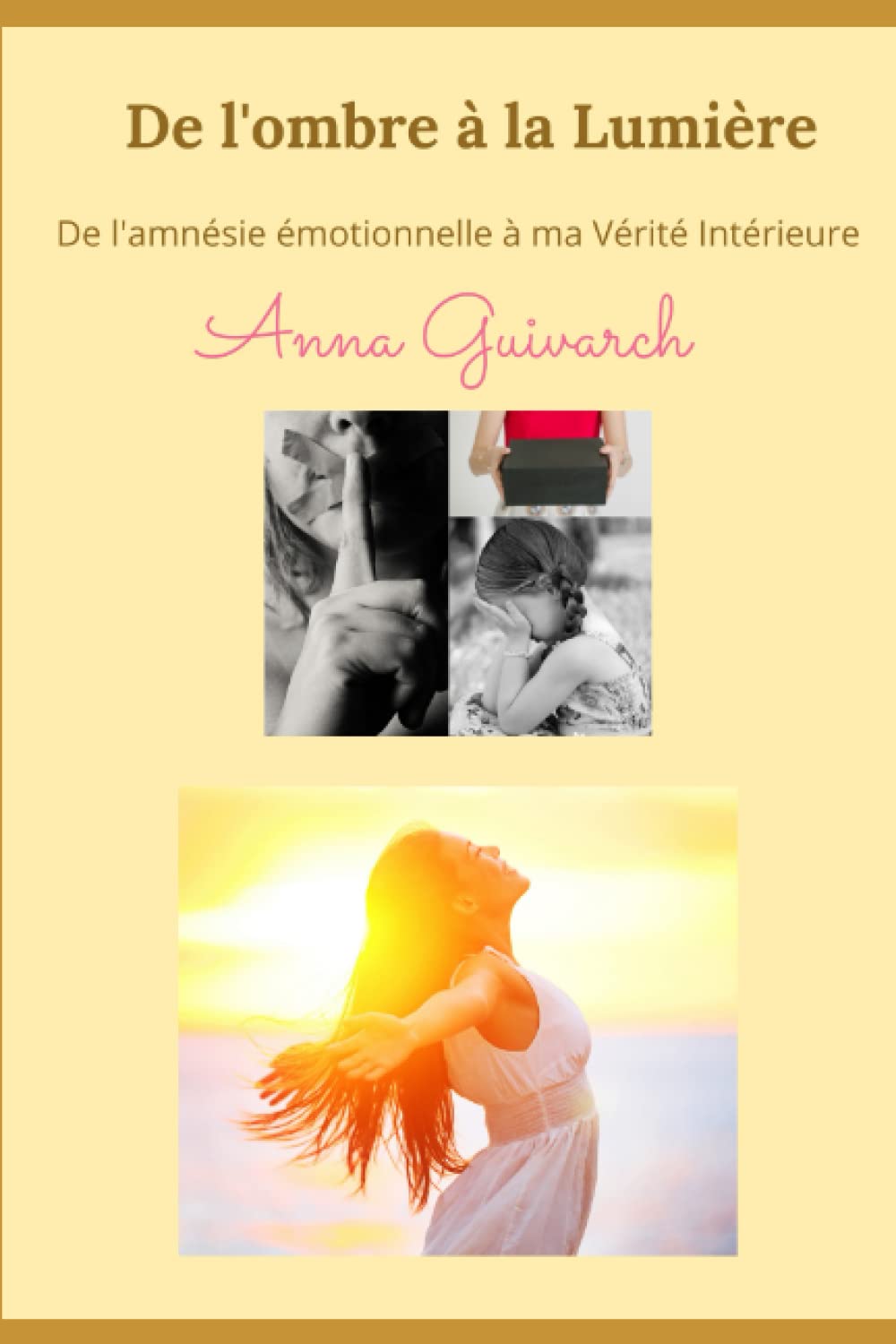 De l'ombre à la lumière: De l'amnésie émotionnelle à ma vérité intérieure book