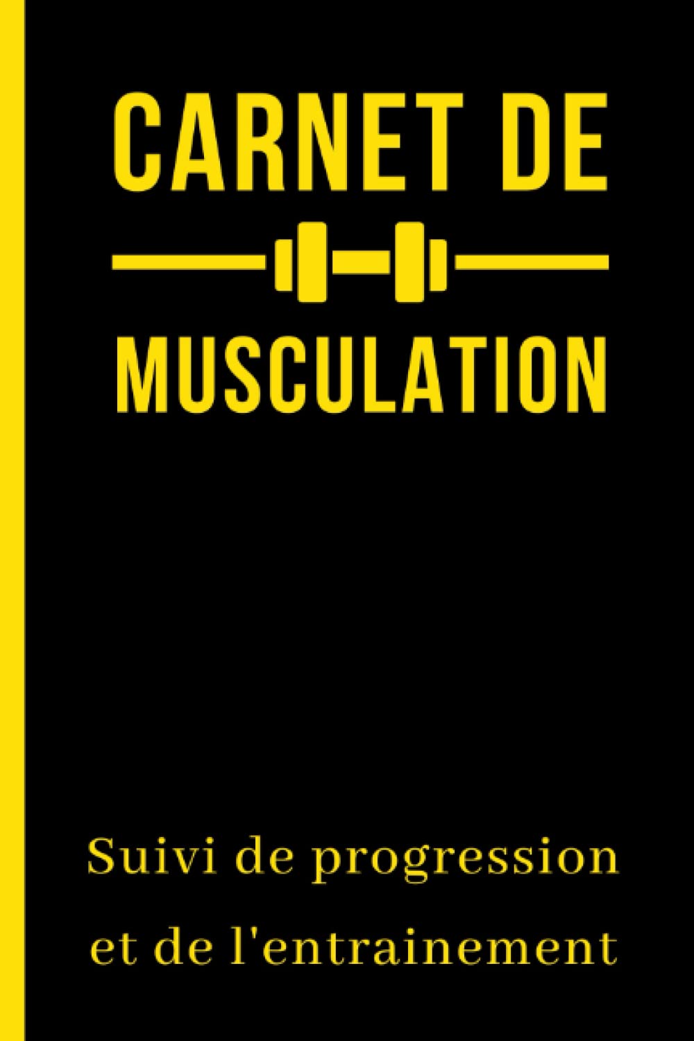 Carnet de Musculation: Mon Carnet de Musculation | Carnet d'entrainement | Suivi d’entraînements de musculation et culturisme | 100 Fiches de suivi Leisure & Fun