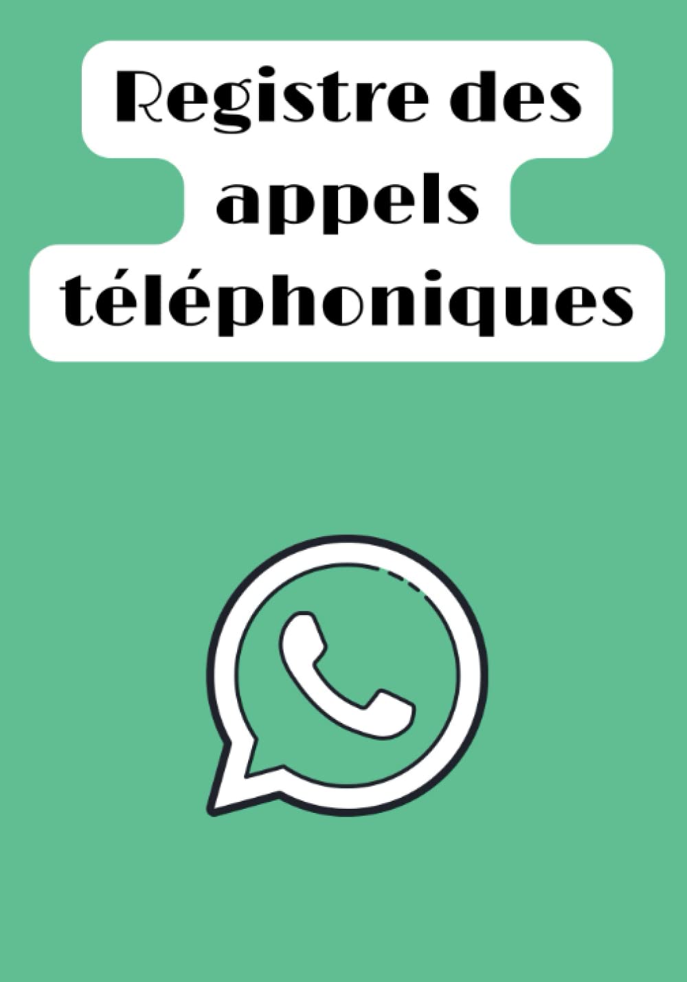 Registre des Appels Téléphoniques: Répertoire téléphonique de poche | Suivi des appels | 1000 enregistrements d'appels téléphoniques book