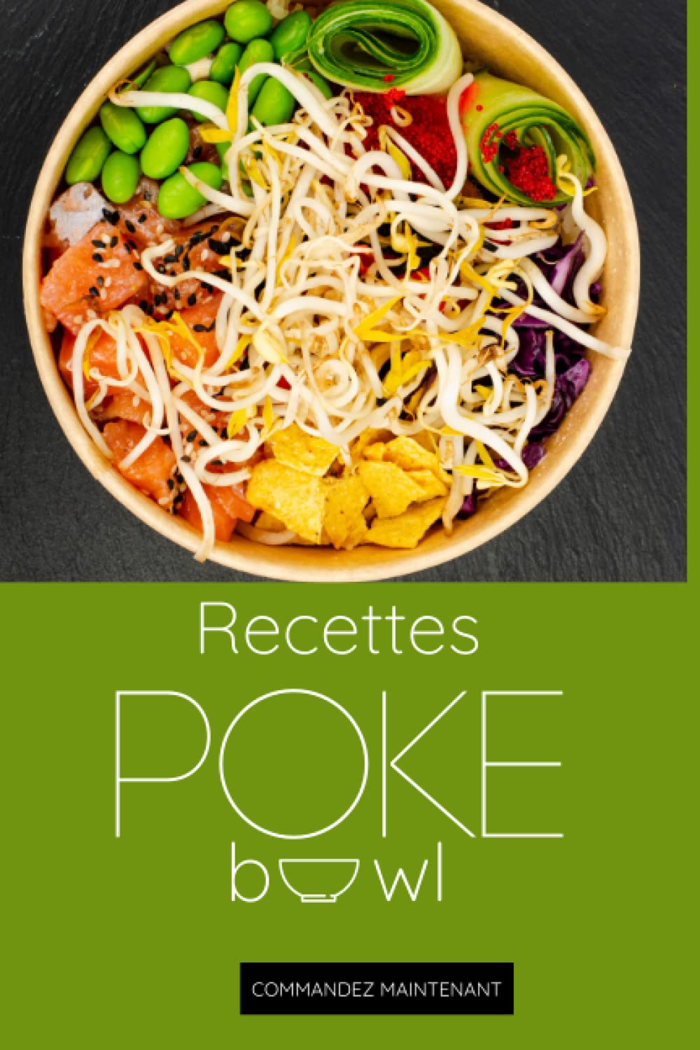 Recettes Poke Bowl: Un livre de recette bowl facile et pratique. Poké bol Bowls faciles à réaliser, ultra gourmands et riches en vitamines. Poke ... Bowls, Smoothies bowls healthy !Bouddha bowls Health, Nutrition & Fitness