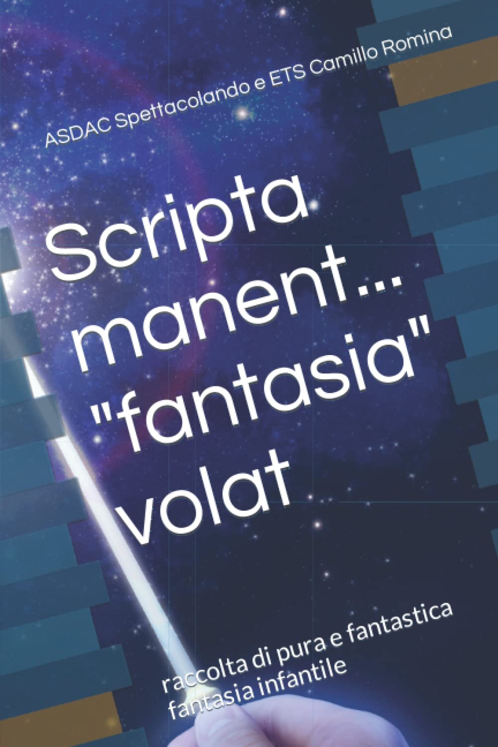 Scripta manent... "fantasia" volant: raccolta di pura e fantastica fantasia infantile book