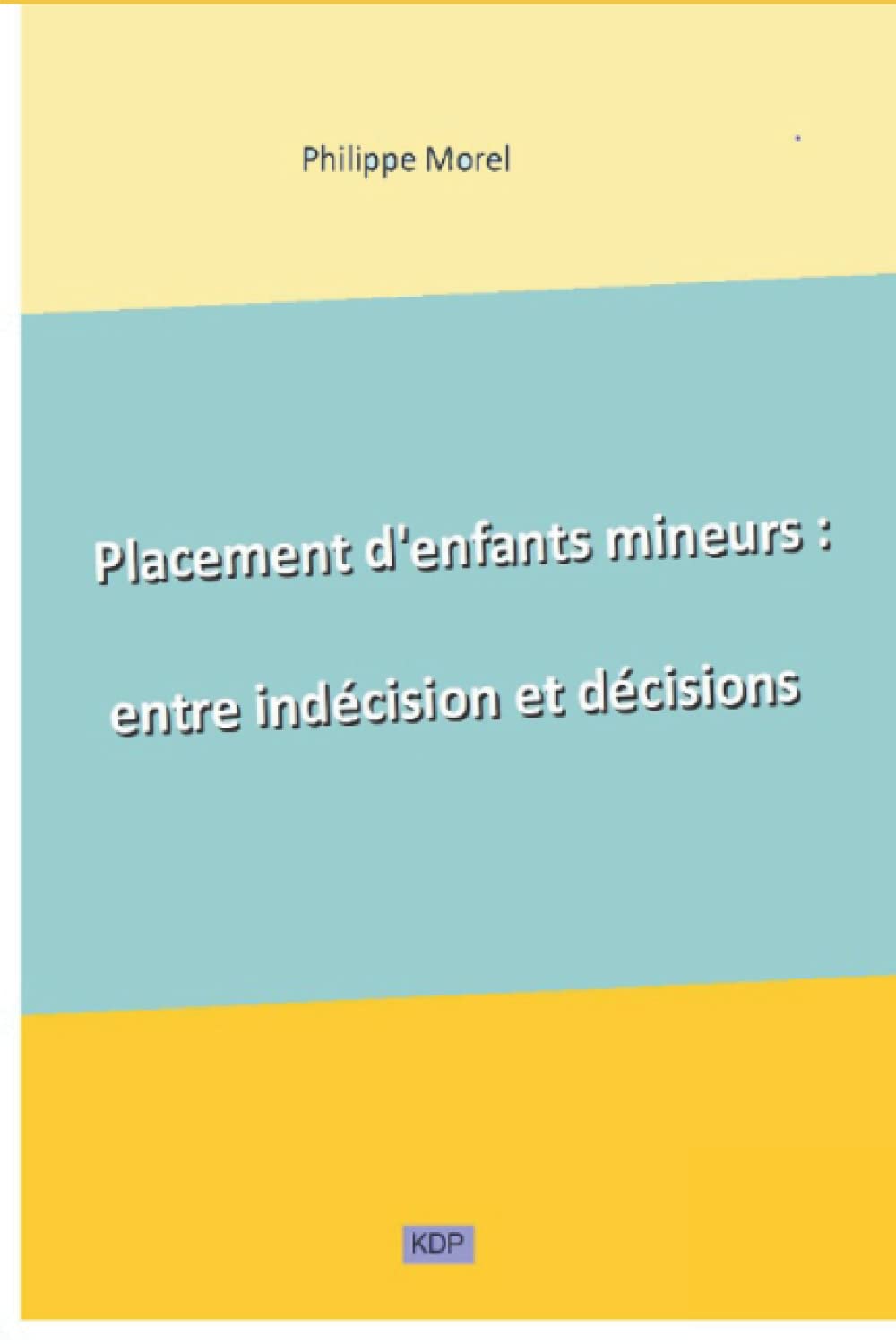 Placement des enfants mineurs : entre indécision et décisions book