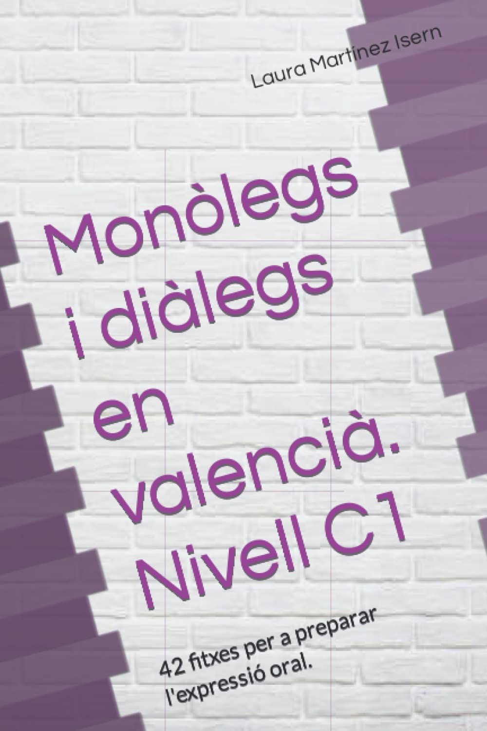 Monòlegs i diàlegs en valencià. Nivell C1: 42 fitxes per a preparar l'expressió oral. book