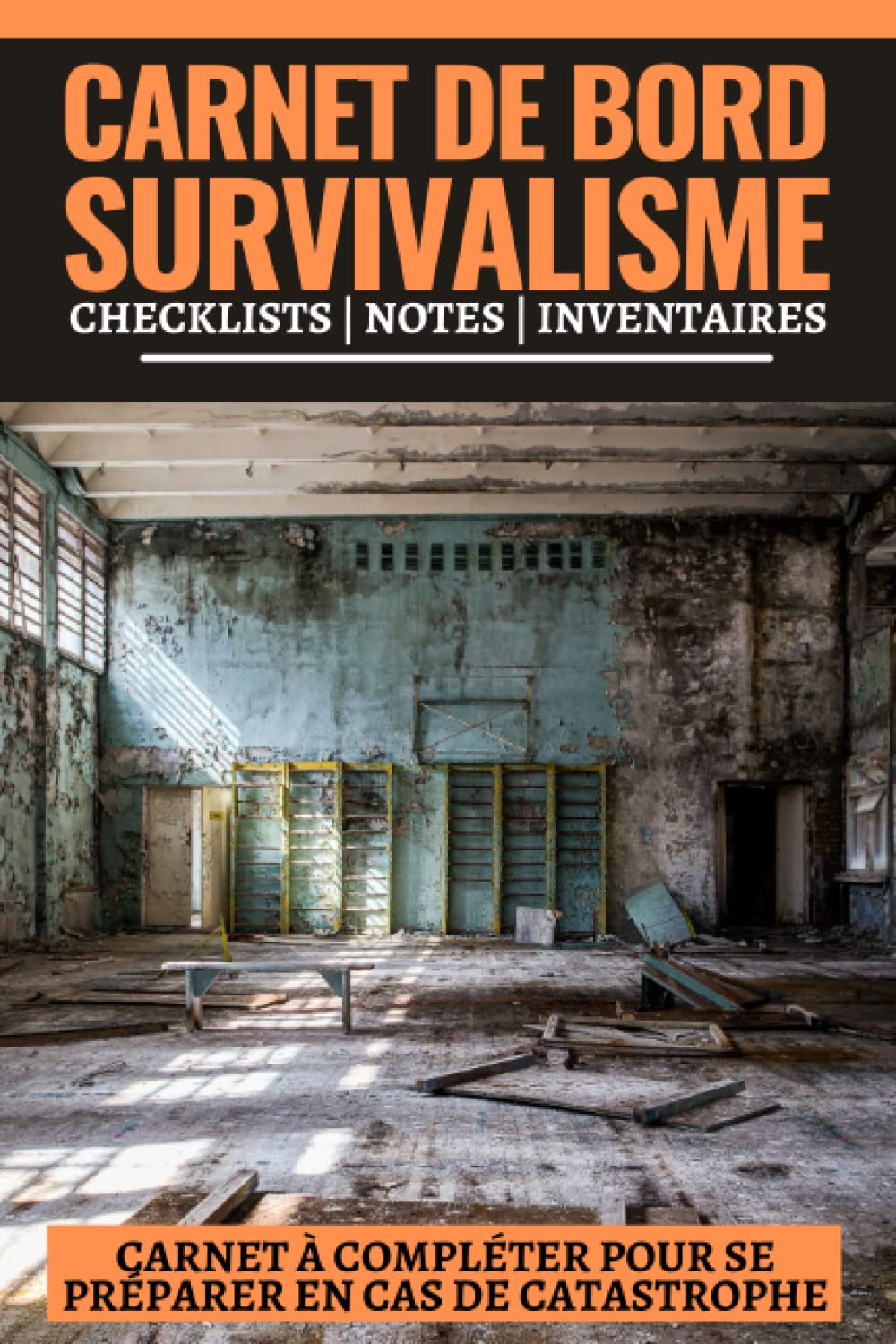 Carnet de survie pour survivre: Un livre pour se préparer à être autonome et survivre en pleine nature en cas de catastrophe | Gestion des stocks et ... de survie pour survivre en cas d’effondrement book