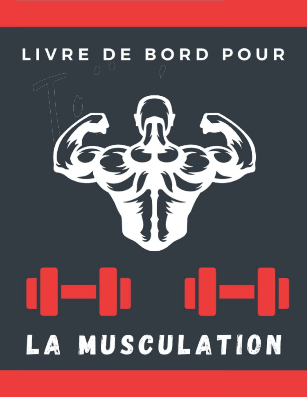 Livre de Bord Pour la Musculation: journal pour comptabiliser les entrainements de fitness et gainage l Livre de bord pour la Musculation Carnet de Musculation Planifiez vos entrainements book