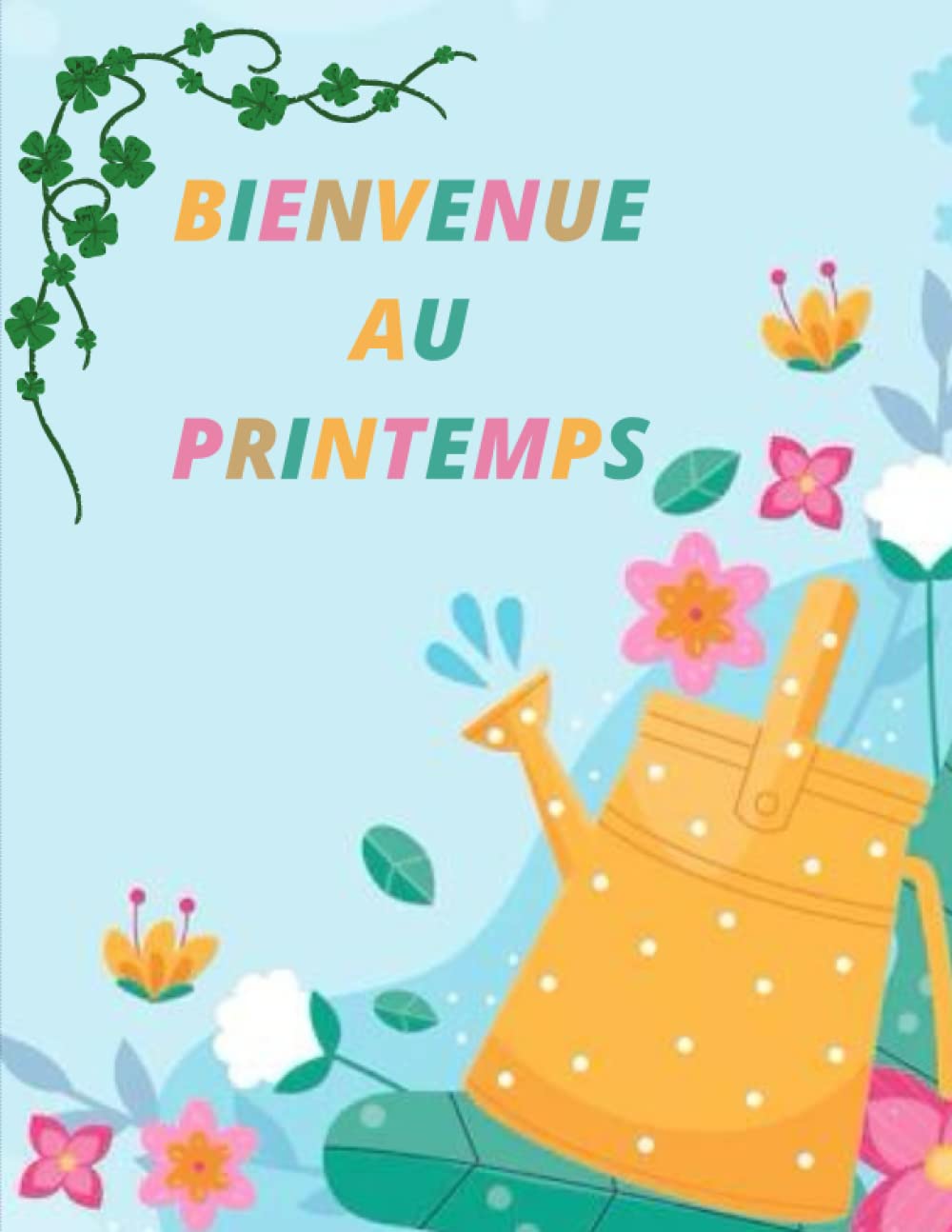 Le Printemps, Les saisons bien-être sur vie ,cahier,journal pour les enfantes: 8.5 x 11 inch (21.59 x 27.94 cm) 120 pages cahier printemps Beau Design. book