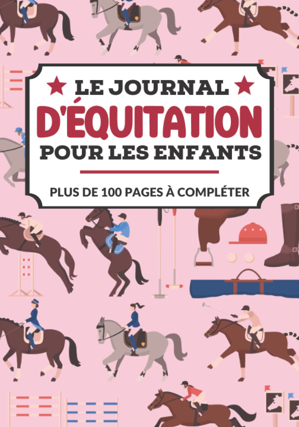 Carnet à compléter pour jeunes pratiquantes d'équitation (5-15 ans): Carnet d'entrainement de cheval | Cadeau de Noel ou d’anniversaire pour fan de Cheval & Cavalières book