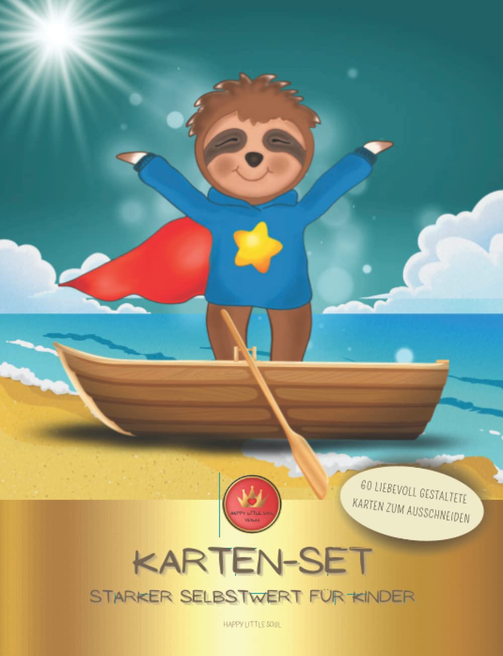 Karten-Set - Starker Selbstwert für Kinder - 60 liebevoll & fröhlich illustrierte Karten zum Ausschneiden: Selbstliebe & starker Selbstwert für glücklich heranwachsende Kinder! Parents & Children