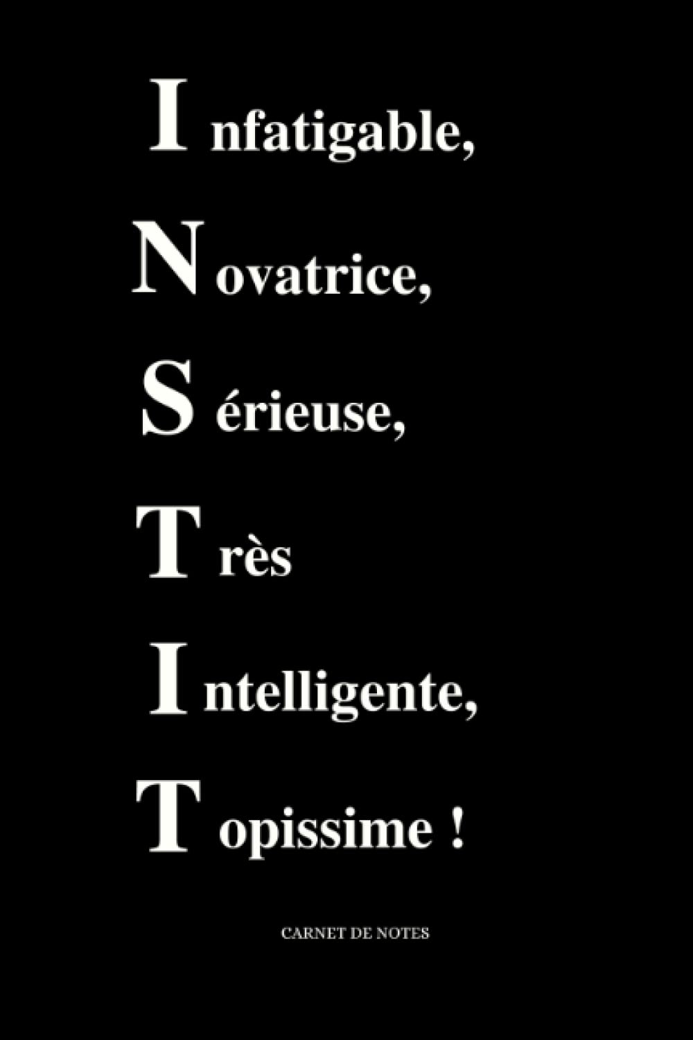 Infatigable, Novatrice, Sérieuse, Très Intelligente, Topissime !: Carnet de notes ligné, 102 pages - modèle femme book