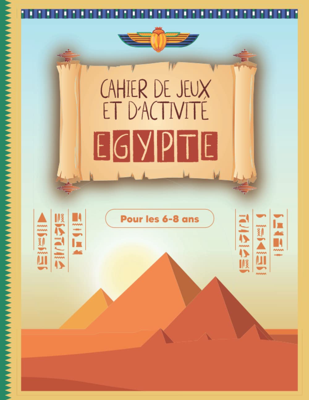 Cahier de jeux et d'activité EGYPTE: carnet de jeux et d'activité pour apprendre tout en s'amusant / convient aux enfants à partir de 6 ans / divers ... pour faire un cadeau éducatif à un enfant book