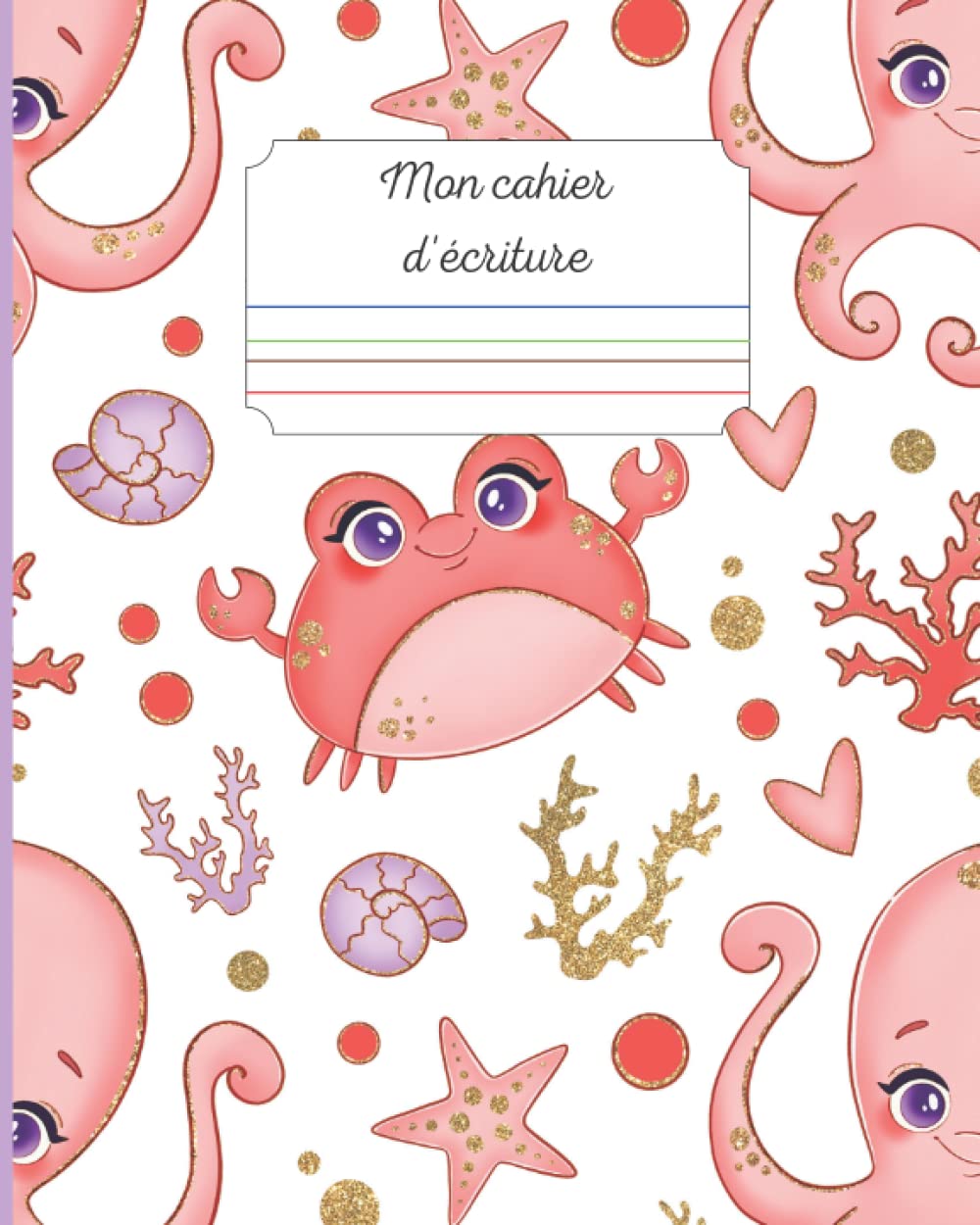 Cahier d'ECRITURE pour ENFANTS DYS avec réglure COULEUR (Ciel- Herbe- Terre- Feu): Adapté pour l'APPRENTISSAGE et les élèves souffrant de handicap | ... HYPOTONIE MUSCULAIRE,... décor OCEAN book