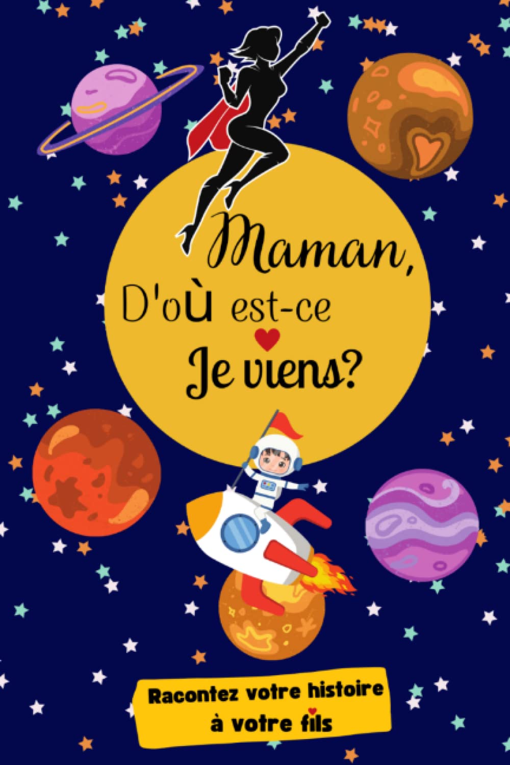 Maman, d'où est-ce que je viens ?: Maman raconte moi ton histoire | Journal à compléter | Un cadeau à partager à offrir à sa mère book