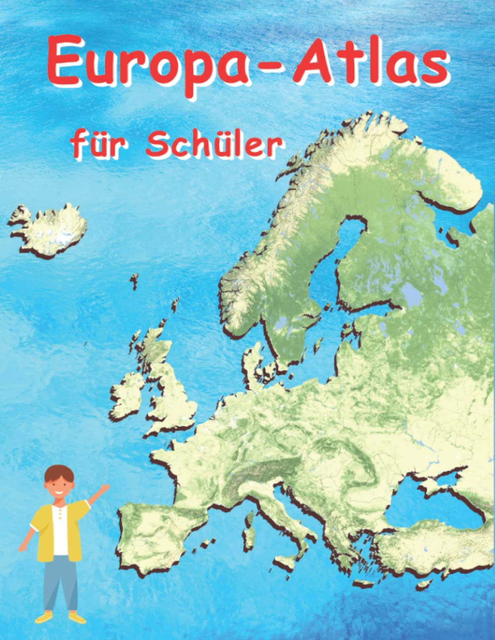 Europa Atlas für Schüler: Geographischer Atlas für Kinder Europäische Länder (Atlas Europa für Schüler) Business, Finance & Career