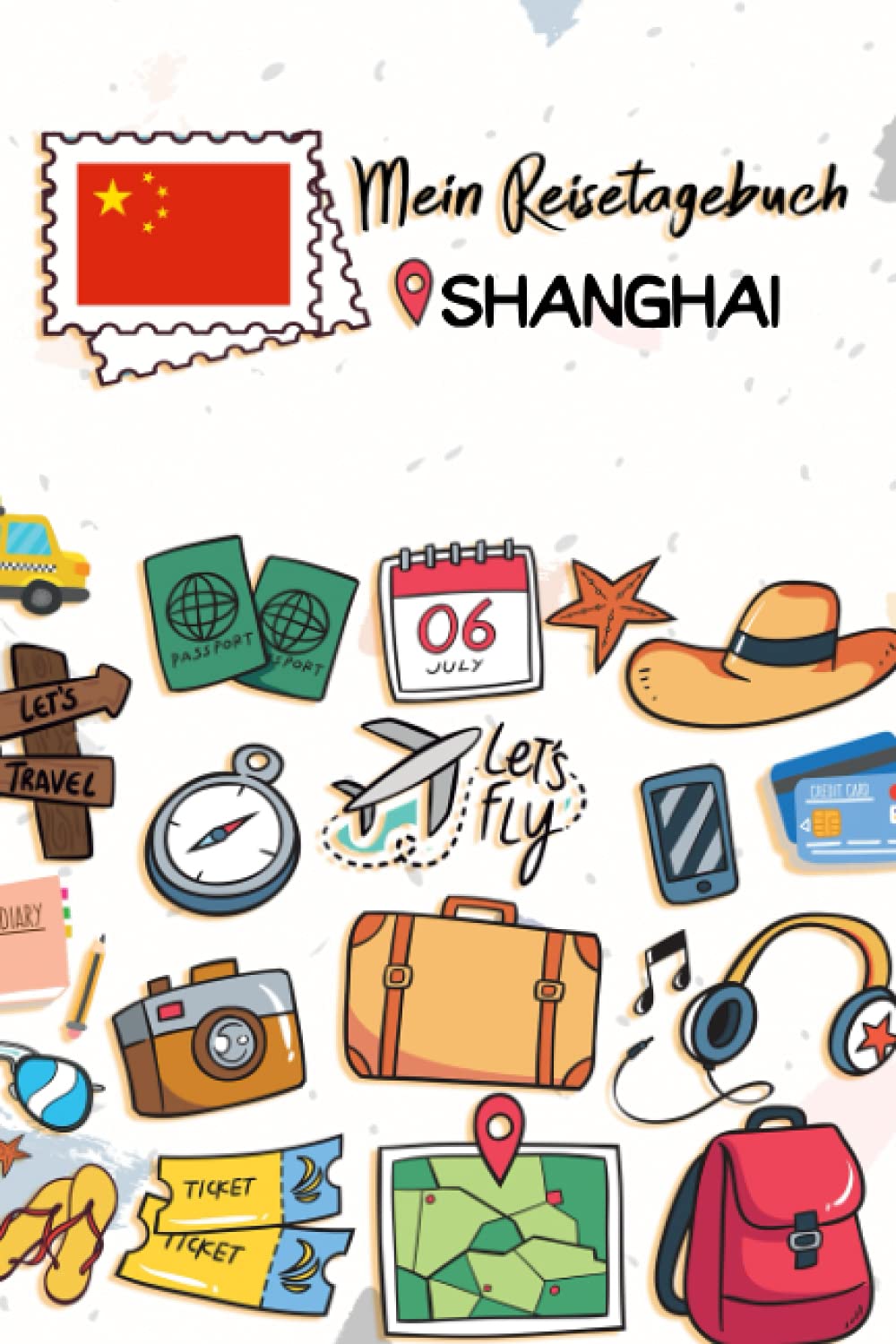 Mein Reisetagebuch Shanghai: Kinder Reise Journal | Aktivitätsbuch zum Ausfüllen, Malen und Einkleben | Urlaubstagebuch zum Selberschreiben für Mädchen und Jungen Travel Books