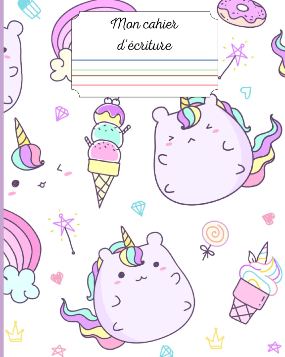 Cahier d'ECRITURE LICORNE pour ENFANTS DYS avec réglure COULEUR (Ciel- Herbe- Terre- Feu): Adapté pour l'APPRENTISSAGE et les élèves souffrant de ... DYSPRAXIE, HYPOTONIE MUSCULAIRE,... book