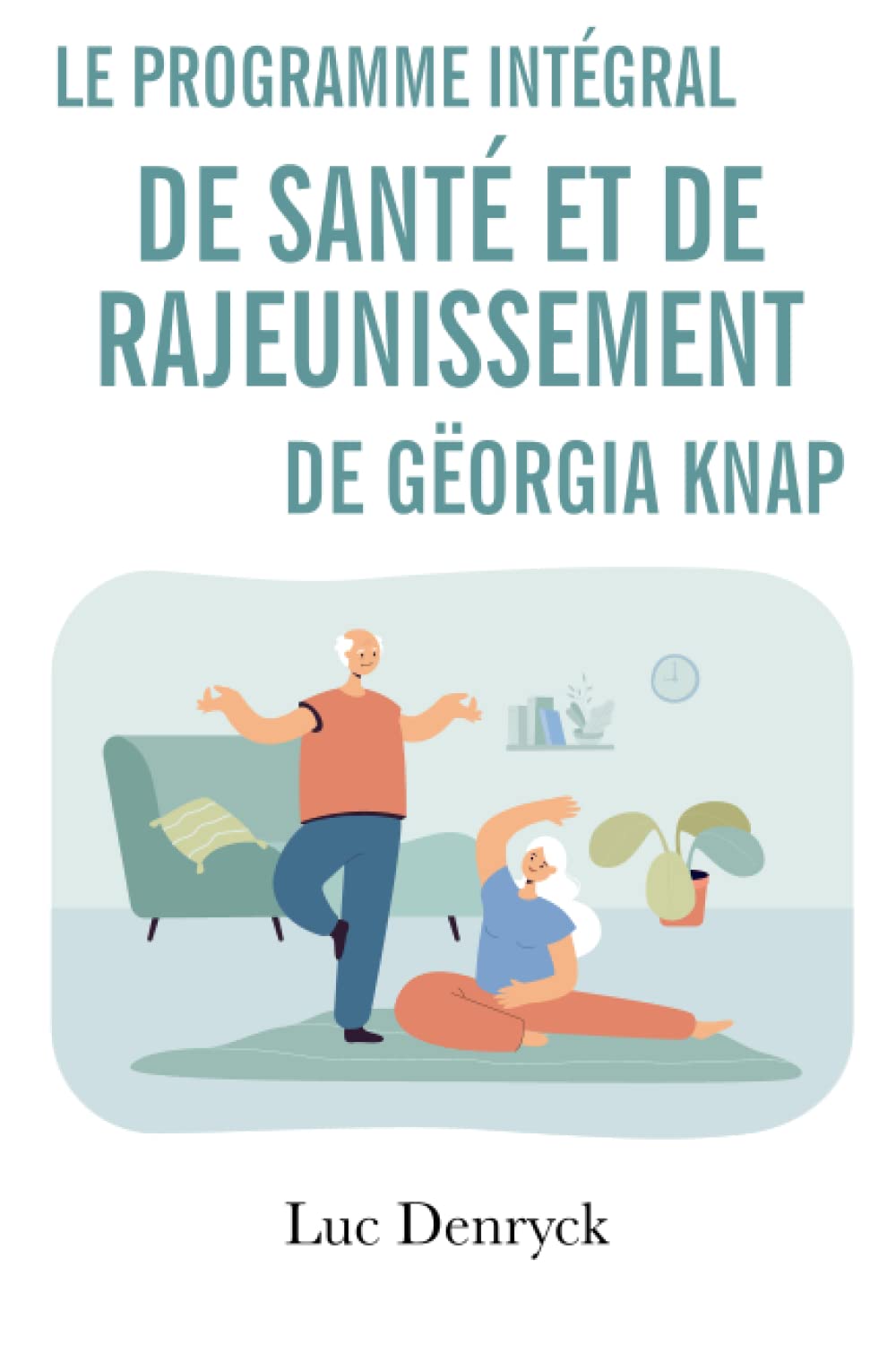 Le Programme intégral de Santé et de Rajeunissement de Gëorgia Knap Health, Nutrition & Fitness