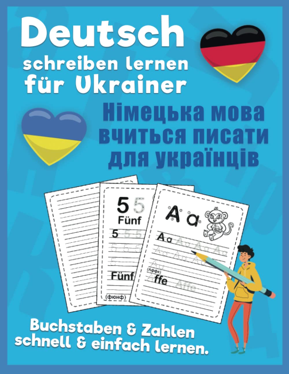 Deutsch Schreiben lernen für Ukrainer: Німецька мова вчиться писати для українців | Deutsche Buchstaben & Zahlen schnell & einfach schreiben und ... & Zahlen üben mit ukrainischer Lautsprache Reading Aloud & Learning to Read