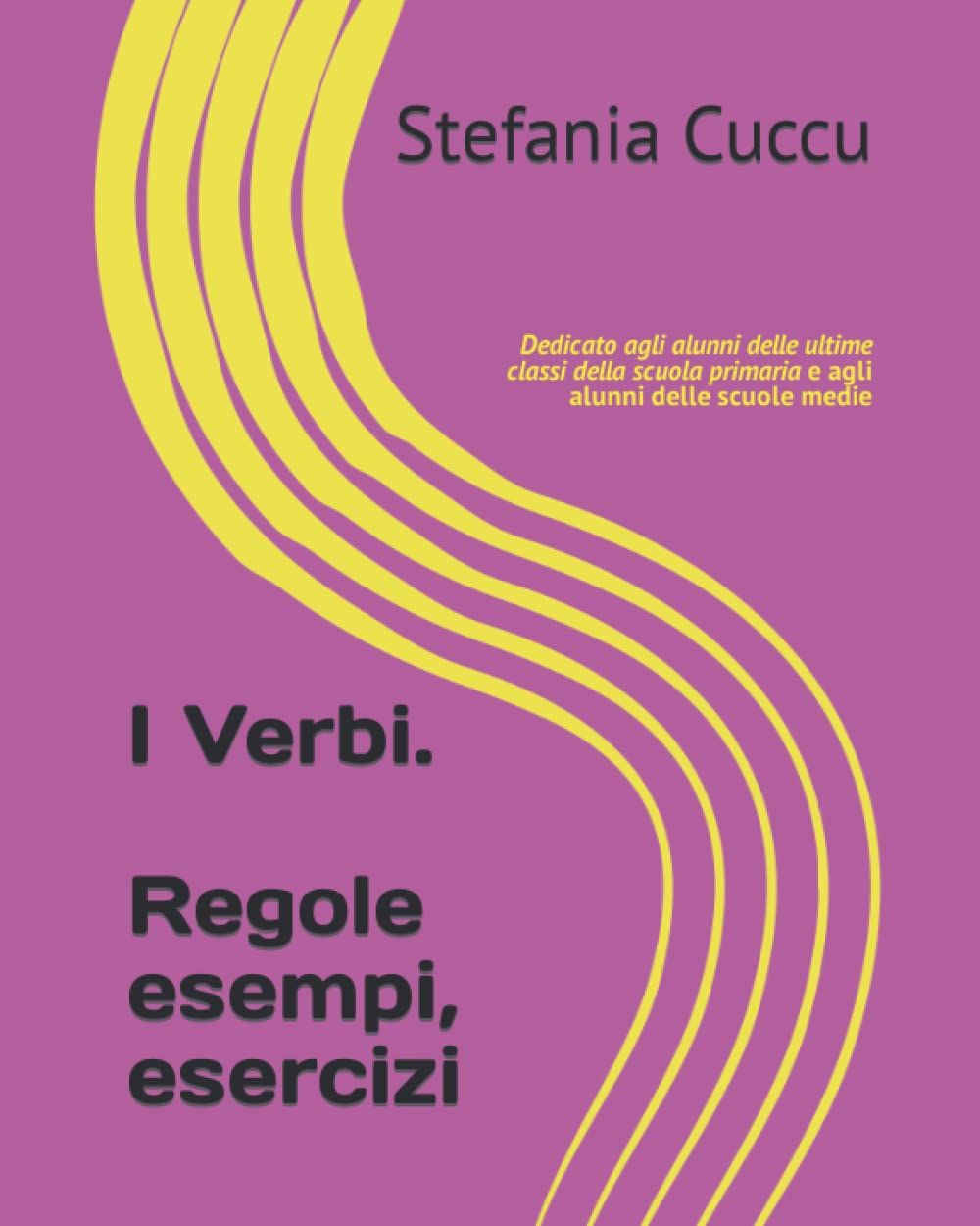 I verbi della lingua italiana, regole esempi, esercizi: Dedicato ai bambini della scuola primaria book