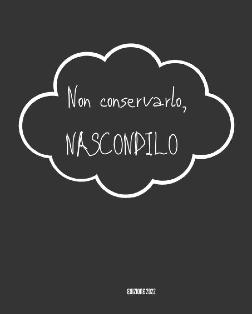 Non Conservalo, Nascondilo Self-help