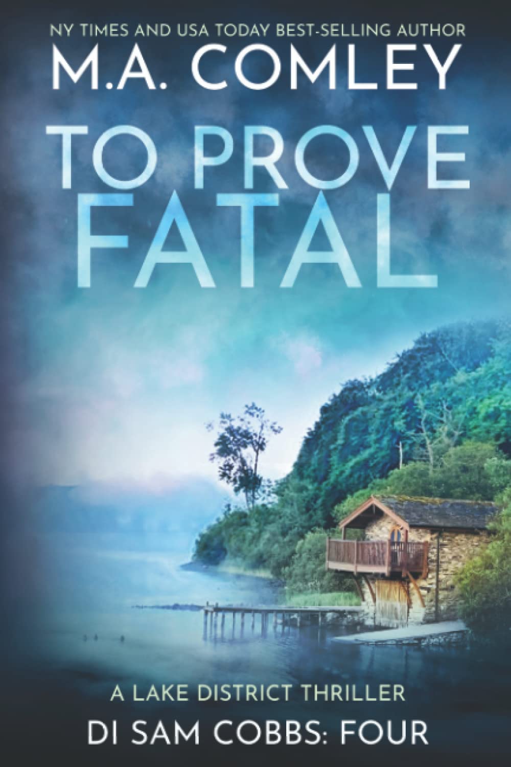 To Prove Fatal: A Lake District Thriller (DI Sam Cobbs, Band 4) Contemporary literature