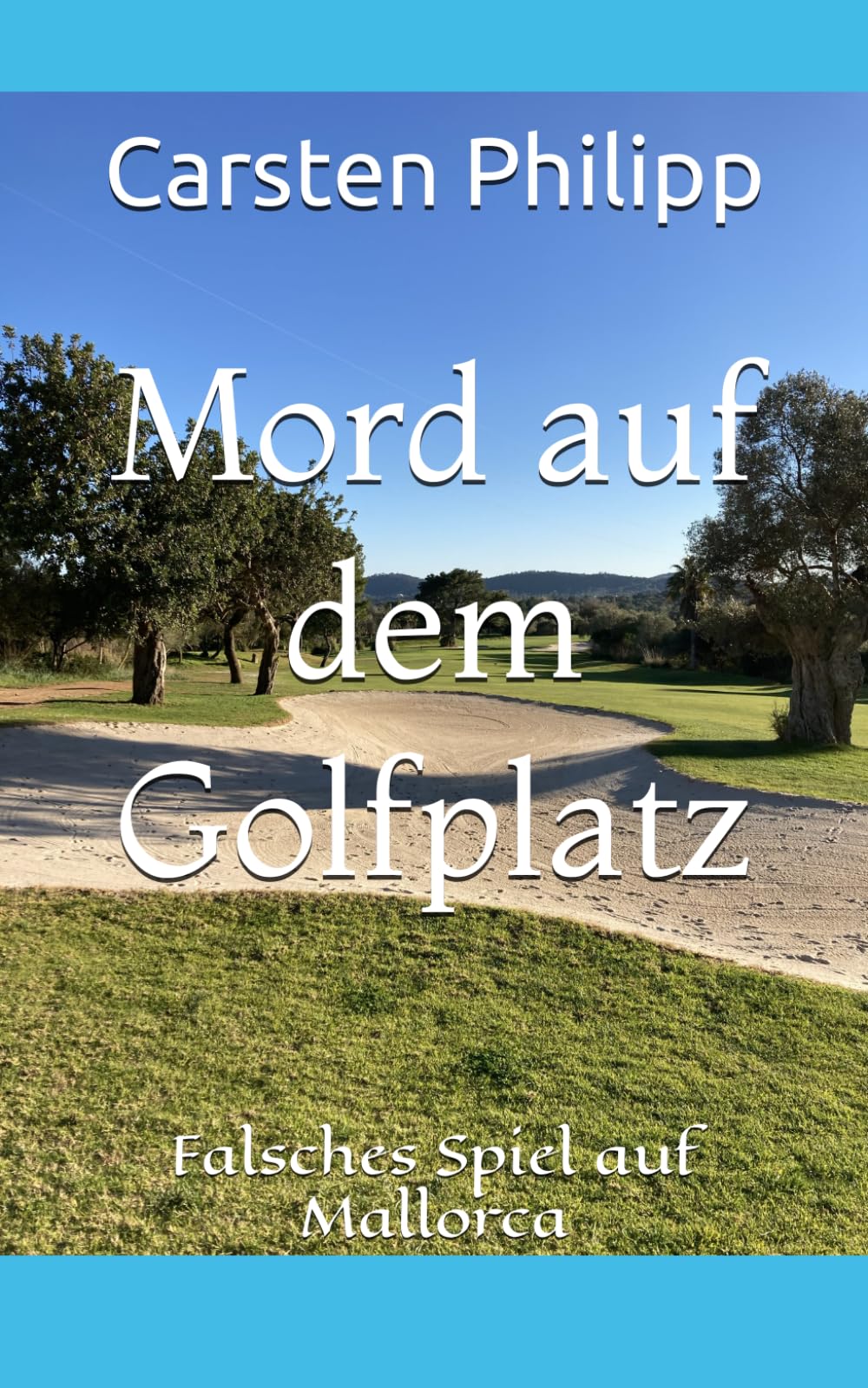 Mord auf dem Golfplatz: Falsches Spiel auf Mallorca (Mallorca - Krimis, Band 6) Holiday Reading