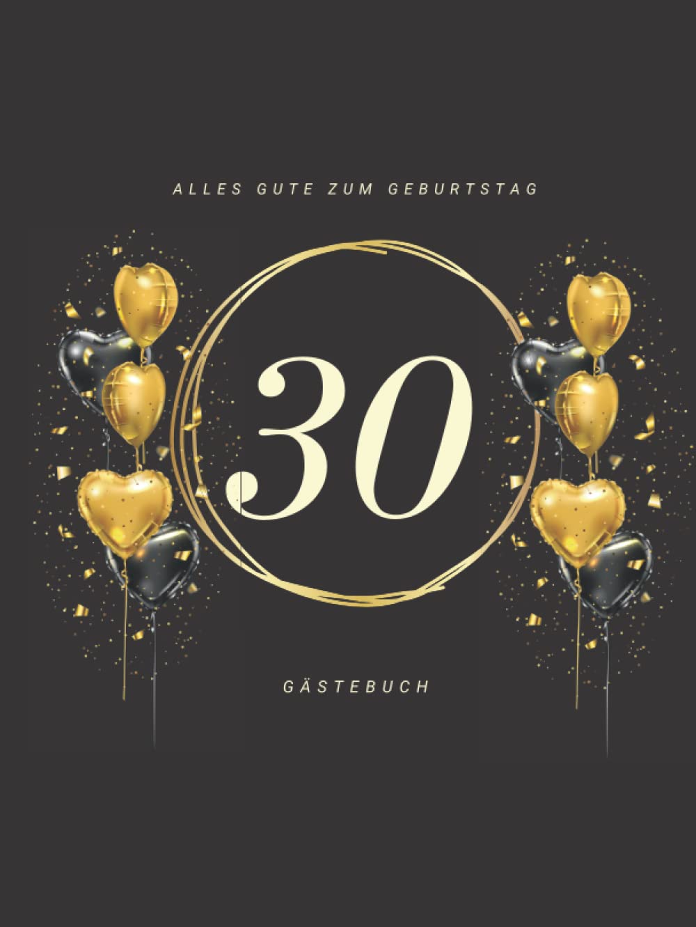 Gästebuch 30 Geburtstag: Buch zum Eintragen für Glückwünsche und die schönsten Fotos der Gäste I Geschenk für Frau oder Mann I Geschenkidee 30. Geburtstag Film, Art & Culture