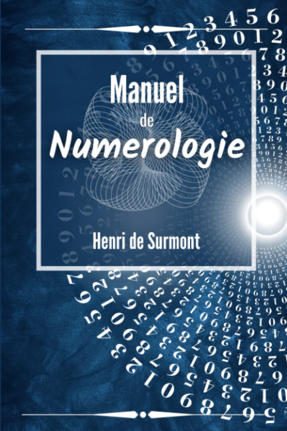 Manuel de Numérologie: Pour approfondir vos nombres de Chemin de Vie et d'Année Personnelle Religion & Esotericism