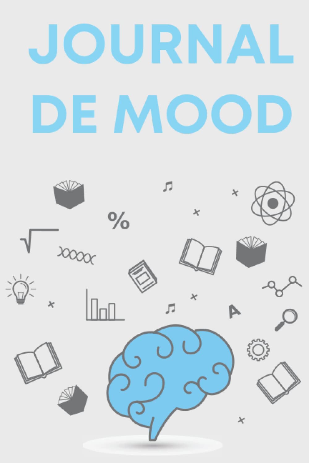 Journal de suivi du mood: Journal de santé mentale pour les adolescents - Suivre l'humeur, réduire l'anxiété, fixer des objectifs, promouvoir la pensée positive et la gratitude. Health, Nutrition & Fitness