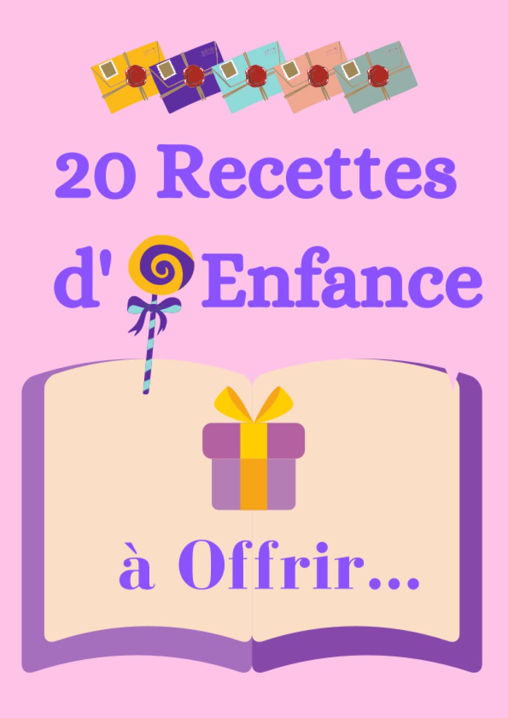 20 recettes d'enfance à offrir: à sa maman, sa mamie, sa tante, son amie, sa sœur...bref à offrir toute la famille ou à soi-même ! Une idée cadeau pour toutes les occasions ! book